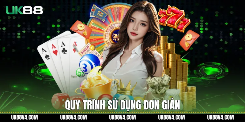 UK88 - Trang Chủ Đăng Nhập Uk88.com Không Chặn Tặng 88K Quy trình sử dụng đơn giản